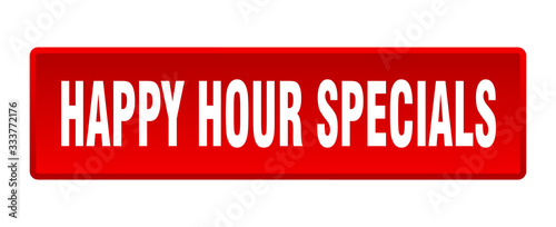happy hour specials button. happy hour specials square red push button