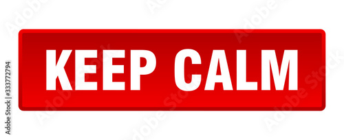 keep calm button. keep calm square red push button