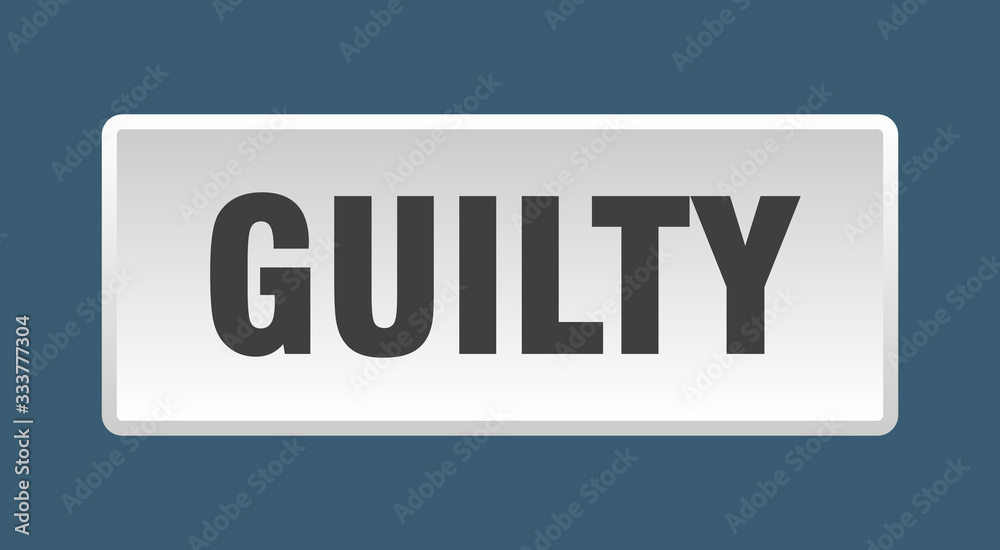 guilty button. guilty square white push button guilty button. guilty square white push button