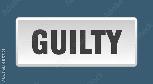 guilty button. guilty square white push button