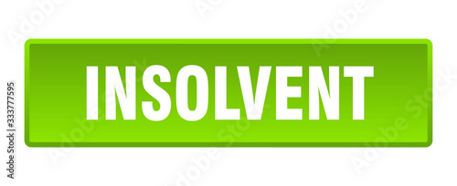 insolvent button. insolvent square green push button