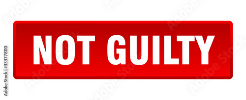 not guilty button. not guilty square red push button