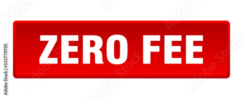 zero fee button. zero fee square red push button