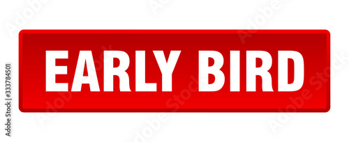 early bird button. early bird square red push button