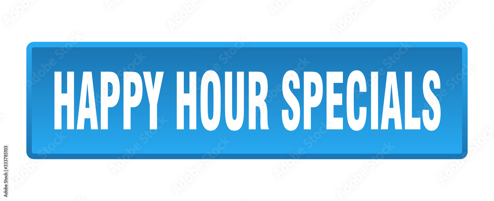 happy hour specials button. happy hour specials square blue push button happy hour specials button. happy hour specials square blue push button