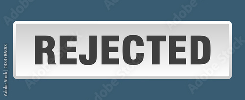 rejected button. rejected square white push button