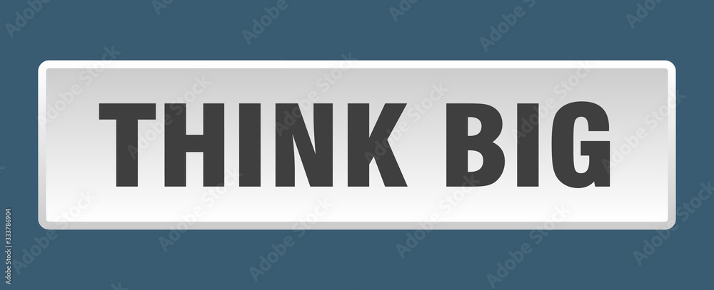 think big button. think big square white push button think big button. think big square white push button