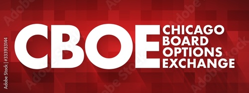 CBOE - Chicago Board Options Exchange acronym, business concept background