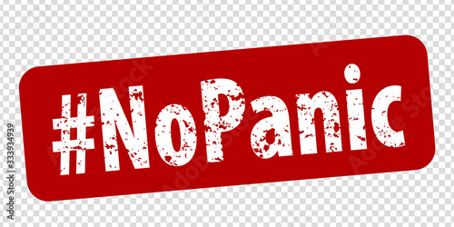 Hashtag No Panic rule red square rubber seal stamp on transparent background.  Stamp No Panic rubber text  inside rectangle.  Covid-19 infection sign. EPS 10