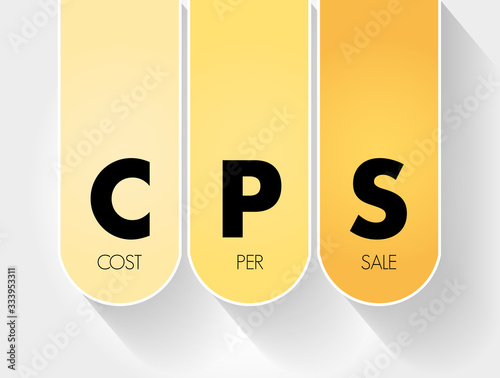 CPS - Cost Per Sale acronym, business concept background