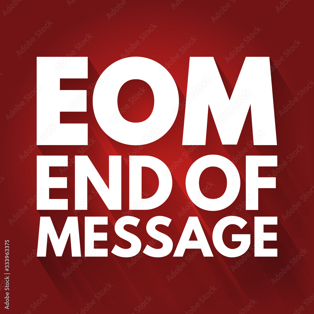 EOM - End Of Message acronym, business concept background
