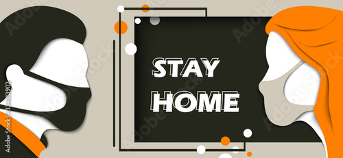 Stay home banner with man and woman wearing medical face mask for awareness campaign to urges people to stay at home to curb the spread of coronavirus. Paper cut style. Virus protection poster. Vector