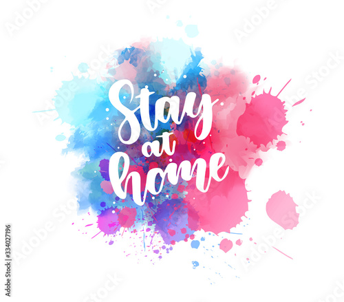 Stay at home - lettering on watercolor splash.