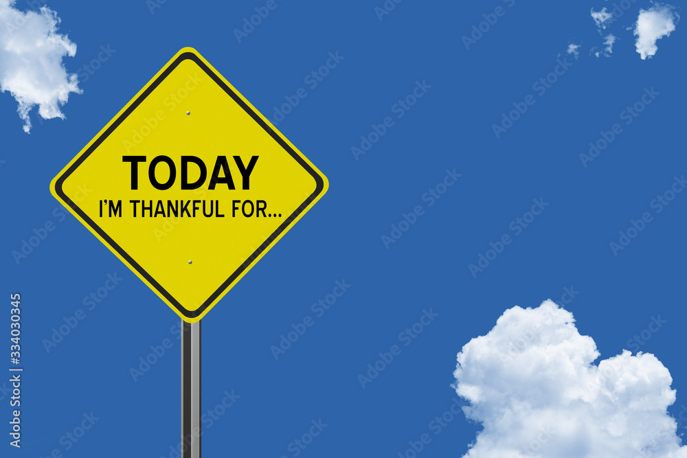 Today I'm Thankful For sign for gratitude and thankfulness concept.