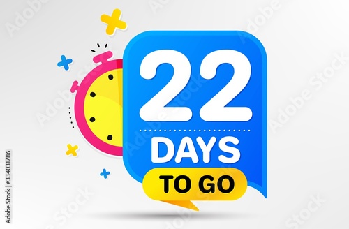 Countdown left days banner with timer. Twenty two days left icon. 22 days to go sign. Sale announcement banner. Count time for promotional speech bubble. Promotion countdown timer. Vector