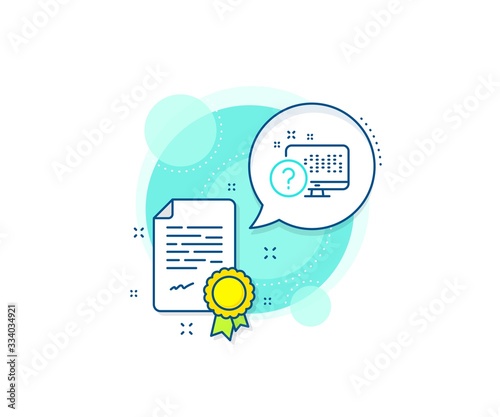Online quiz test sign. Certification complex icon. Question mark line icon. Certificate or diploma document. Online quiz sign. Vector