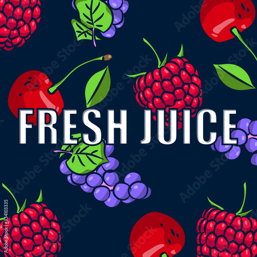 The inscription is fresh juice against the background of juicy berries. Pattern of raspberries, grapes and cherries.