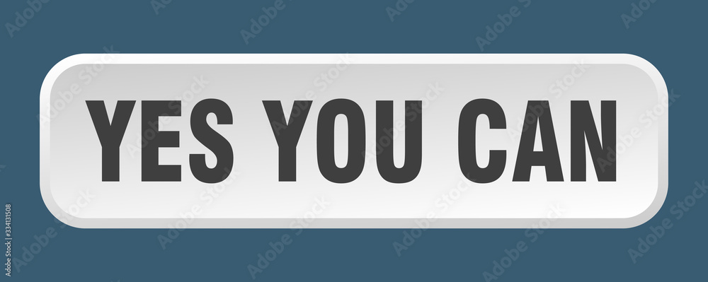 yes you can button. yes you can square 3d push button yes you can button. yes you can square 3d push button
