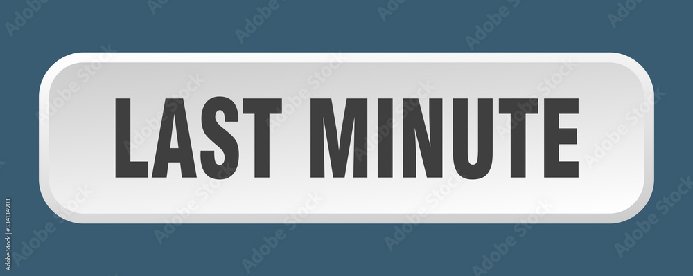 last minute button. last minute square 3d push button last minute button. last minute square 3d push button
