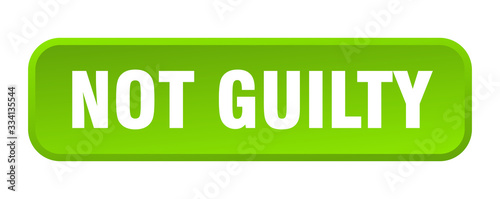 not guilty button. not guilty square 3d push button