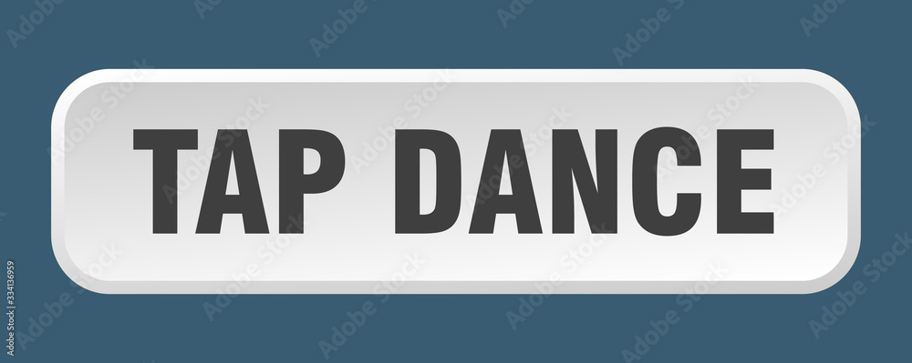 tap dance button. tap dance square 3d push button tap dance button. tap dance square 3d push button