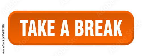 take a break button. take a break square 3d push button