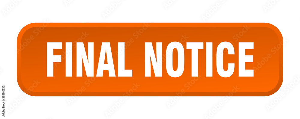 final notice button. final notice square 3d push button