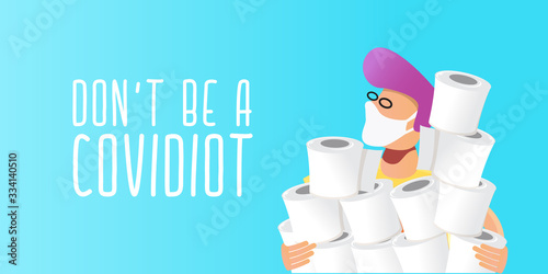 Man holding stack of toilet paper. Dont be a Covidiot concept vector illustration with man in panic buying a lot of toilet paper for self isolation at home.