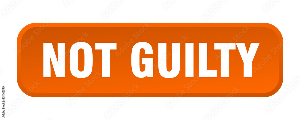 not guilty button. not guilty square 3d push button not guilty button. not guilty square 3d push button