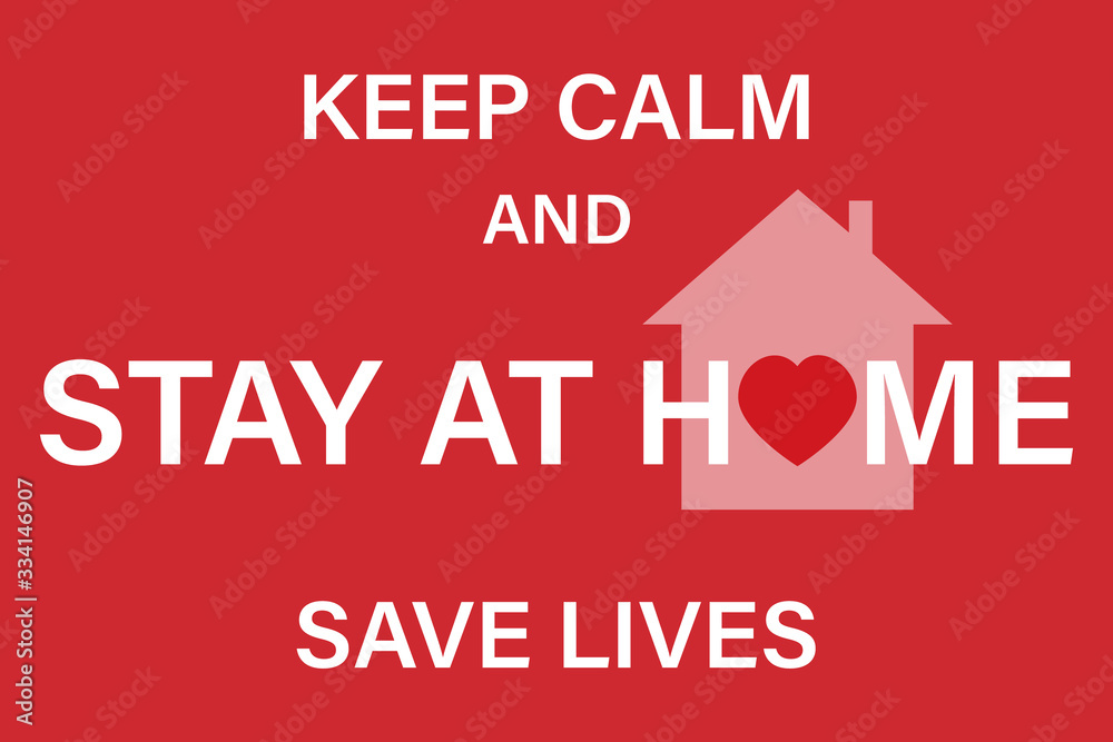 Stay calm and stay at home. Symbol. Stay at home slogan with home and heart inside. Protective campaign or measure against coronavirus, COVID 19. Stay calm and stay at home. Symbol. Stay at home slogan with home and heart inside. Protective campaign or measure against coronavirus, COVID 19.