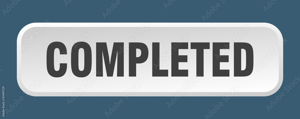 completed button. completed square 3d push button completed button. completed square 3d push button