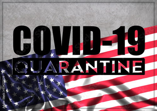COVID-19 quarantine and prevention concept against the coronavirus outbreak and pandemic. Text writed with background of waving flag of USA 3D illustration.