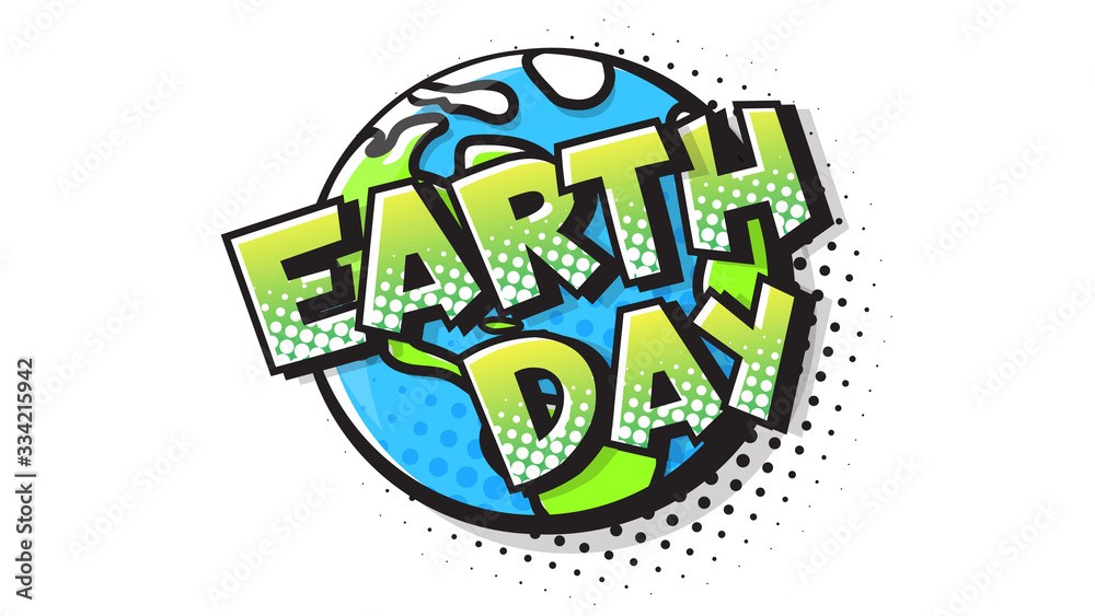 Earth Day expression text in a Comic halftone style. Planet Earth pop art bubble. Vector illustration of a bright and dynamic cartoonish img in retro pop art style isolated on white background