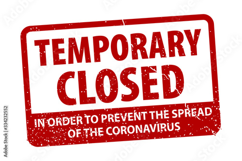 Temporary closed grunge rubber rectangle stamp isolated. In order to prevent the spread  of the coronavirus. Campaign to control COVID-19 outbreak situation. EPS10