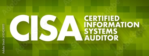 CISA - Certified Information Systems Auditor acronym, business concept background