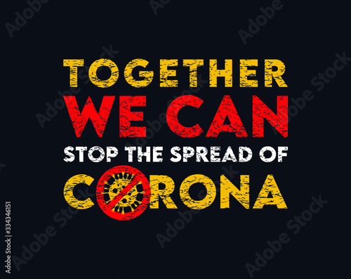 Together we can stop the spread of germs to stop corona virus pandemic 
