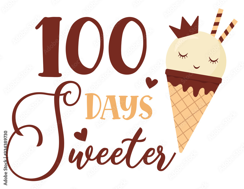 100 Days Sweeter vector lettering. Poster, banner, greeting card design element. Isolated on white background.