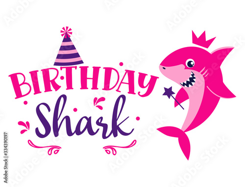 Birthday Shark girl vector illustration. Cute baby shark happy birthday greeting card. Kids fashion graphic, shirt design. 