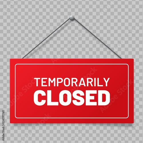 Realistic red sign "Temporarily Closed" for holidays or quarantine, with shadow isolated.