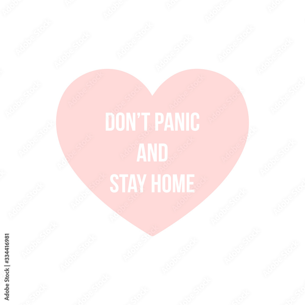 Don't panic and Stay home, wording design vector, lettering, poster design isolated on pink heart background, wall decals, home art decor, wall decoration, quotes. Quarantine, Coronovirus