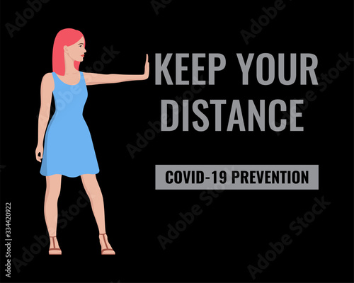 Young woman in a dress held out her hand in front of her, the text "keep your distance". Concept of prevention of the spread of coronavirus (NCOV-19). Vector stock flat illustration isolated on black