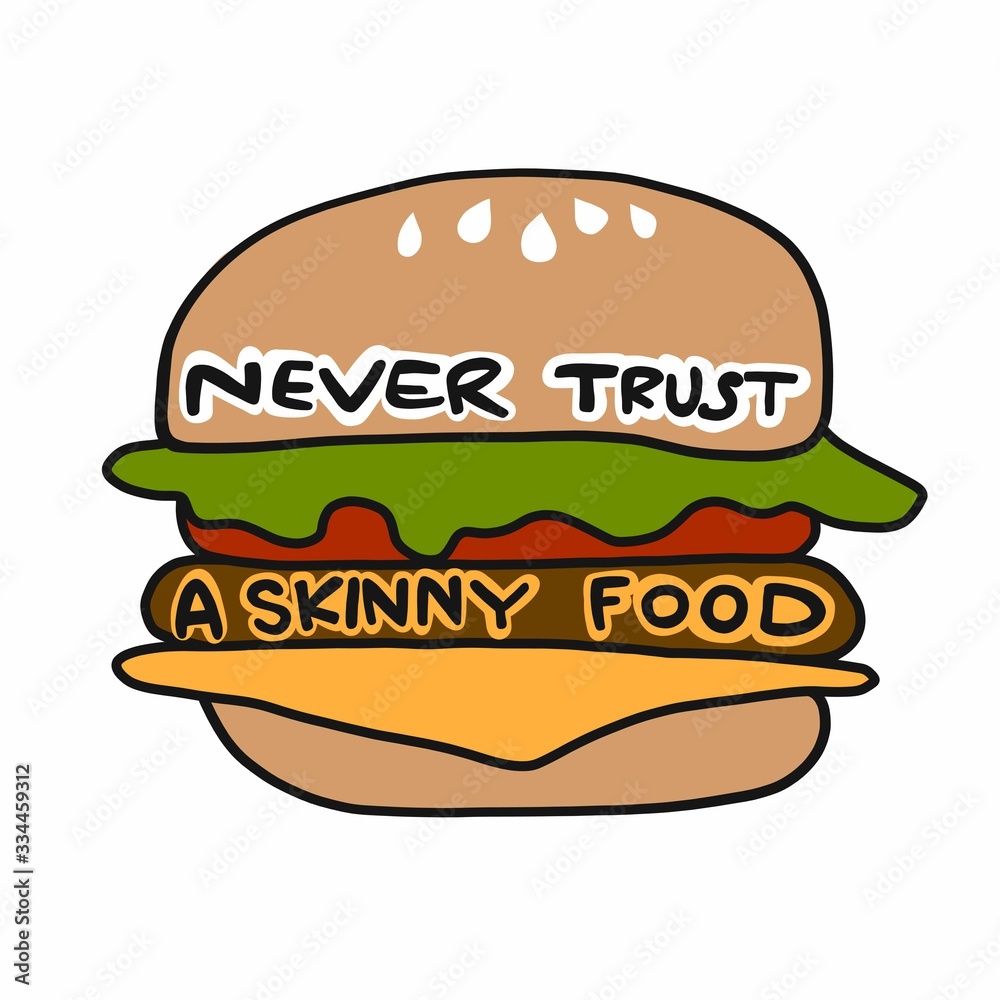 Never trust a skinny food word on cheeseburger cartoon vector illustration Never trust a skinny food word on cheeseburger cartoon vector illustration