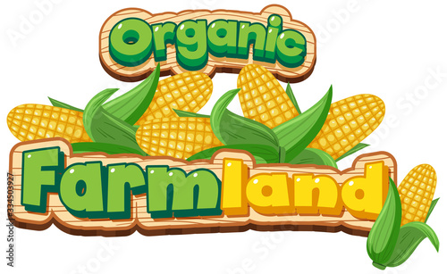 Font design for word organic farmland with sweet corn