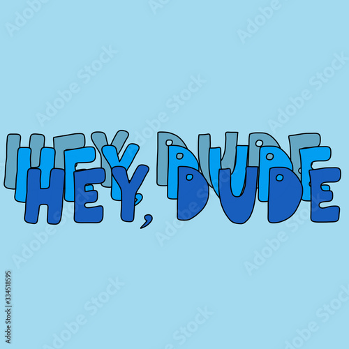 hey dude vintage poster, hand lettering typography