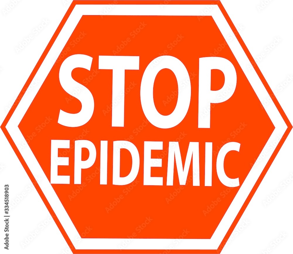 Stop epidemic sign, corona virus pandemic, covid-19 Stop epidemic sign, corona virus pandemic, covid-19