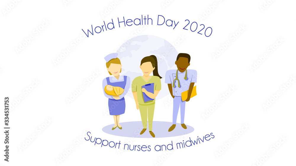 World health day on 7 April 2020 theme : support nurses and midwives concept. Multiethnic of man and woman nurses with a midwife holding a baby. vector illustration, Flat design World health day on 7 April 2020 theme : support nurses and midwives concept. Multiethnic of man and woman nurses with a midwife holding a baby. vector illustration, Flat design