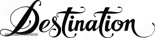 Destination - custom calligraphy text