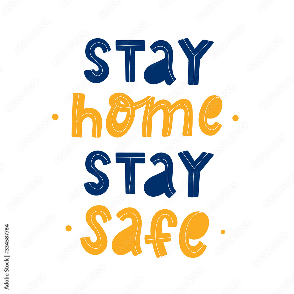 cute typography quote for quarantine posters, prints, cards, banners 'Stay home. Stay safe'. Health care, coronavirus theme. cute typography quote for quarantine posters, prints, cards, banners 'Stay home. Stay safe'. Health care, coronavirus theme.