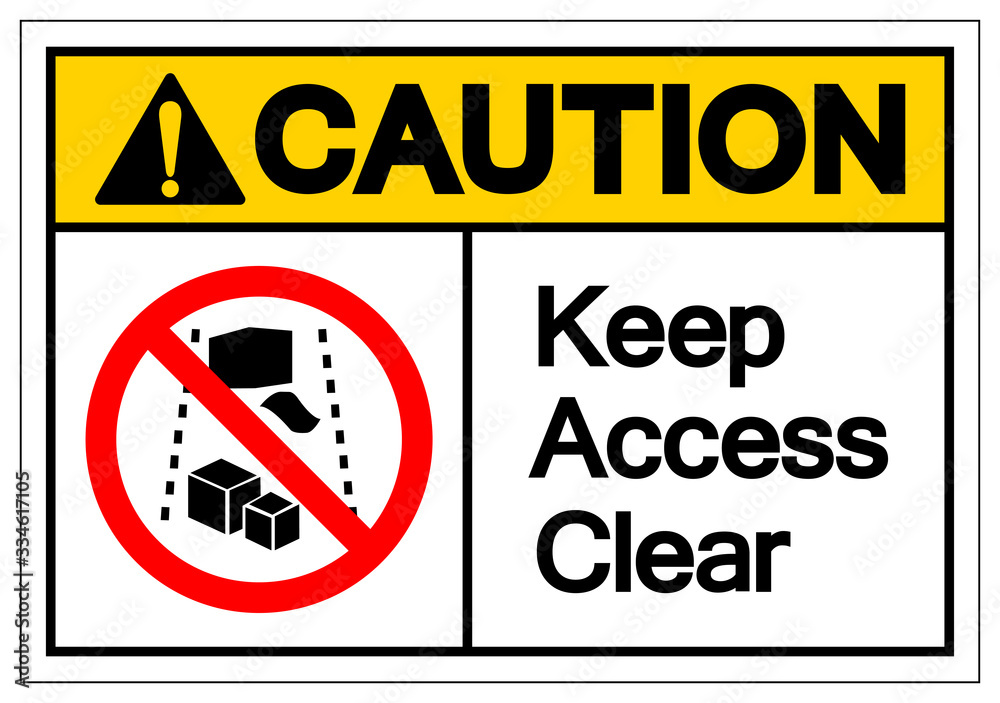 Caution Keep Access Clear Symbol Sign, Vector Illustration, Isolate On White Background Label .EPS10 Caution Keep Access Clear Symbol Sign, Vector Illustration, Isolate On White Background Label .EPS10