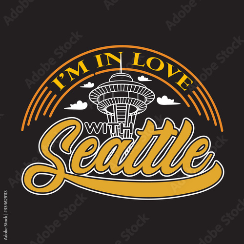 Seattle Quotes and Slogan good for Print. I m In Love With Seattle.
